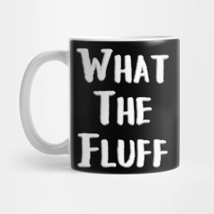 What the Fluff Foam Cloud Text Mug